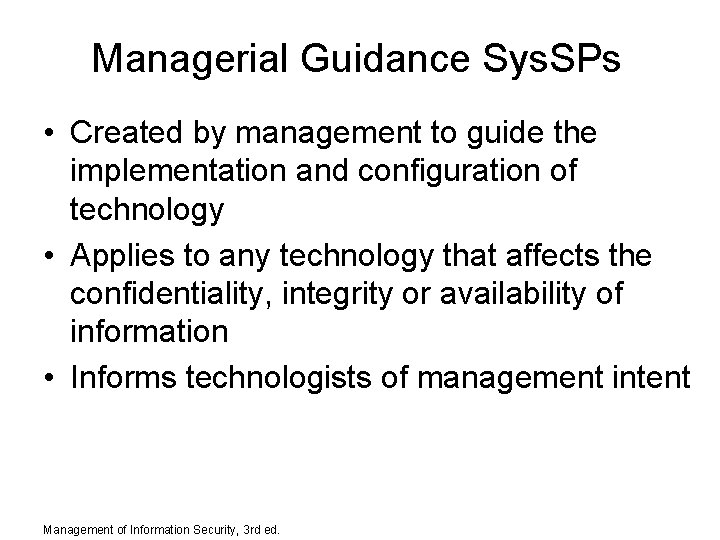 Managerial Guidance Sys. SPs • Created by management to guide the implementation and configuration