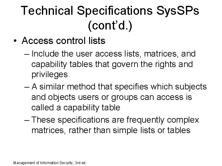 Technical Specifications Sys. SPs (cont’d. ) • Access control lists – Include the user