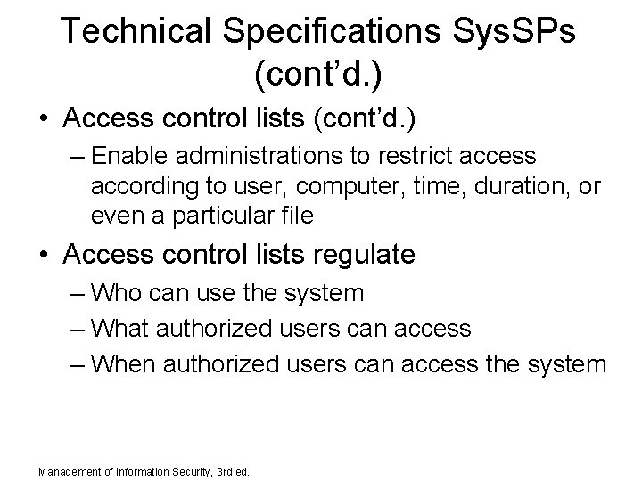 Technical Specifications Sys. SPs (cont’d. ) • Access control lists (cont’d. ) – Enable