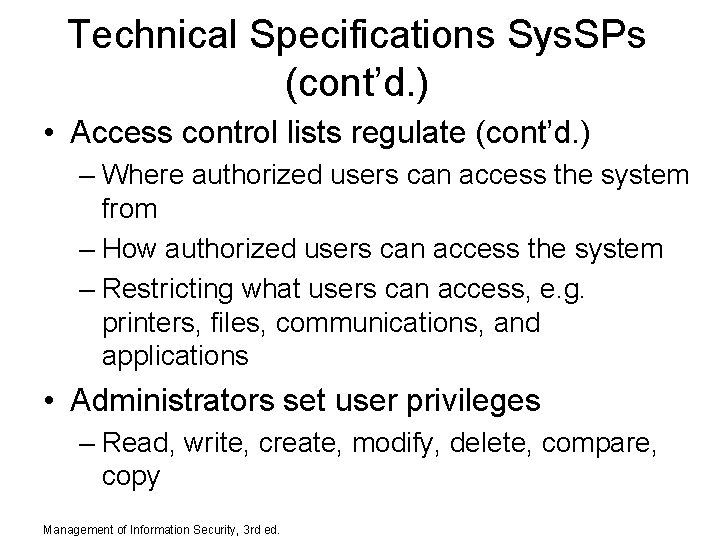 Technical Specifications Sys. SPs (cont’d. ) • Access control lists regulate (cont’d. ) –
