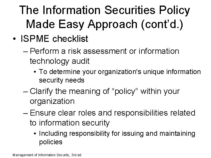 The Information Securities Policy Made Easy Approach (cont’d. ) • ISPME checklist – Perform