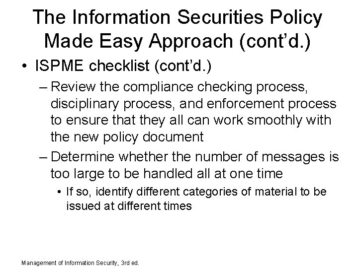 The Information Securities Policy Made Easy Approach (cont’d. ) • ISPME checklist (cont’d. )