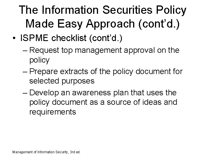 The Information Securities Policy Made Easy Approach (cont’d. ) • ISPME checklist (cont’d. )