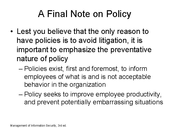 A Final Note on Policy • Lest you believe that the only reason to