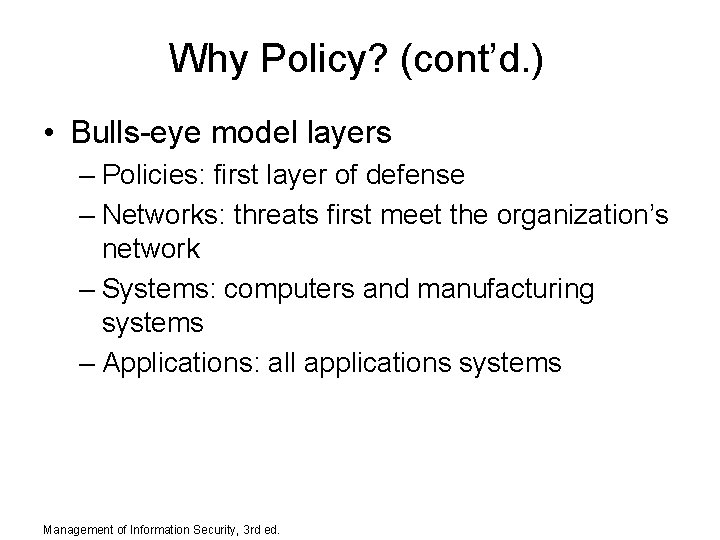 Why Policy? (cont’d. ) • Bulls-eye model layers – Policies: first layer of defense