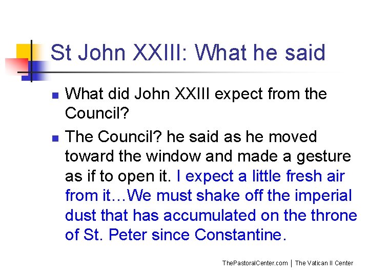 St John XXIII: What he said n n What did John XXIII expect from