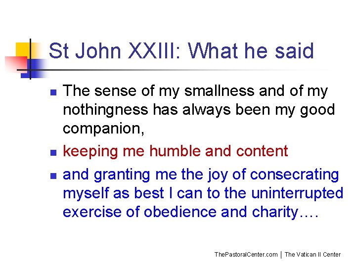 St John XXIII: What he said n n n The sense of my smallness