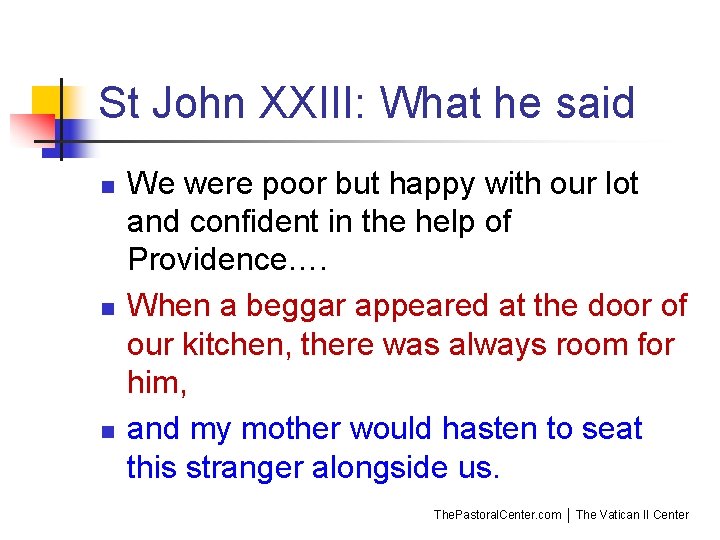St John XXIII: What he said n n n We were poor but happy