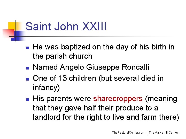 Saint John XXIII n n He was baptized on the day of his birth