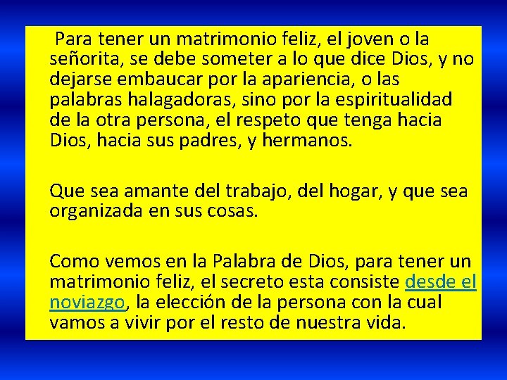  Para tener un matrimonio feliz, el joven o la señorita, se debe someter