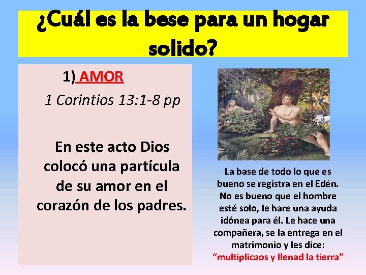 ¿Cuál es la bese para un hogar solido? 1) AMOR 1 Corintios 13: 1