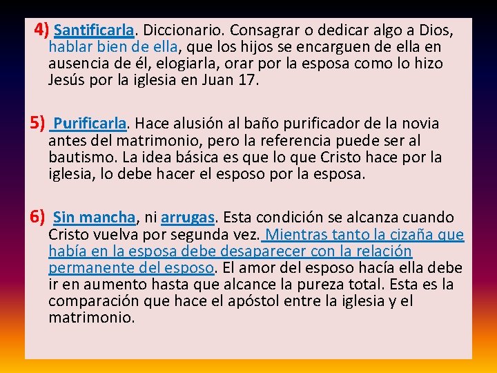  4) Santificarla. Diccionario. Consagrar o dedicar algo a Dios, hablar bien de ella,