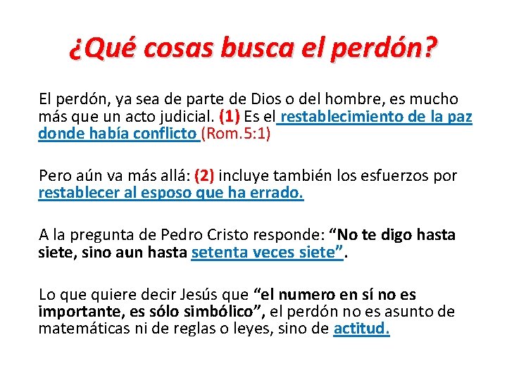 ¿Qué cosas busca el perdón? El perdón, ya sea de parte de Dios o