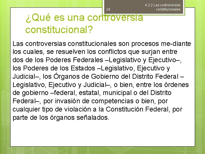 24 4. 2. 2 Las controversias constitucionales ¿Qué es una controversia constitucional? Las controversias