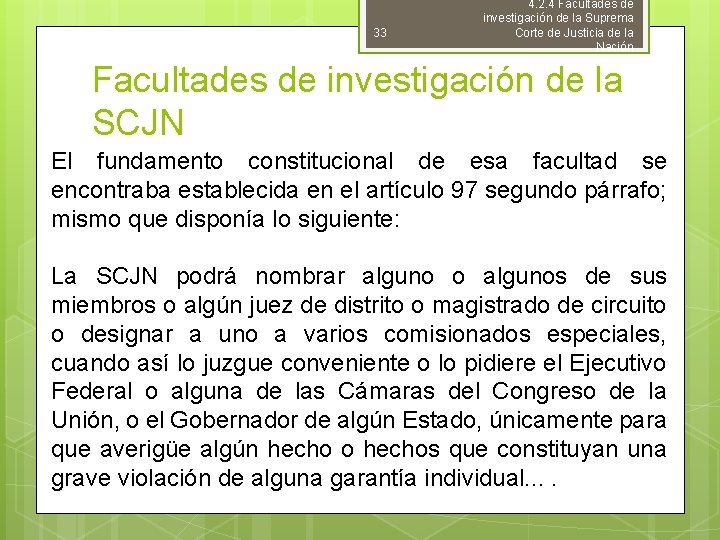 33 4. 2. 4 Facultades de investigación de la Suprema Corte de Justicia de