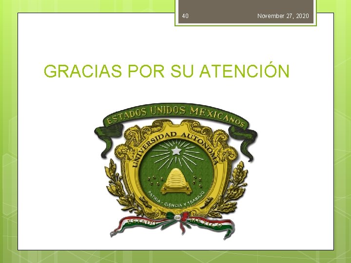 40 November 27, 2020 GRACIAS POR SU ATENCIÓN 