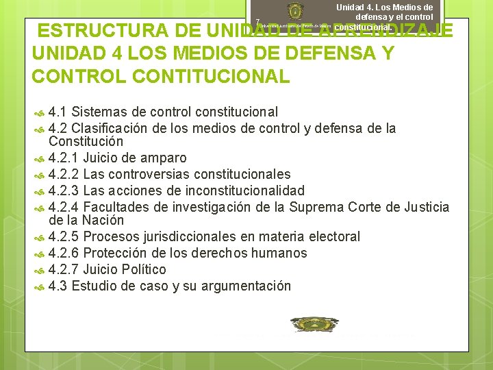 7 Unidad 4. Los Medios de defensa y el control constitucional. ESTRUCTURA DE UNIDAD