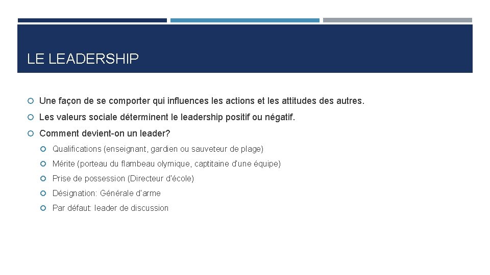 LE LEADERSHIP Une façon de se comporter qui influences les actions et les attitudes