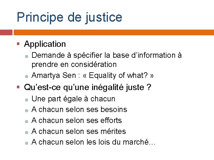 Principe de justice § Application Demande à spécifier la base d’information à prendre en