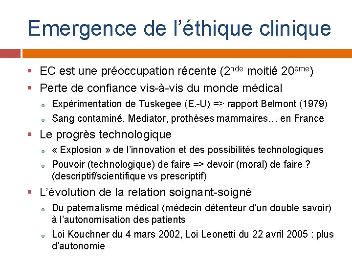 Emergence de l’éthique clinique § EC est une préoccupation récente (2 nde moitié 20ème)