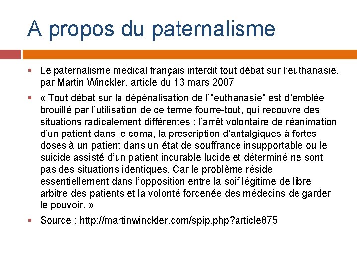 A propos du paternalisme § Le paternalisme médical français interdit tout débat sur l’euthanasie,