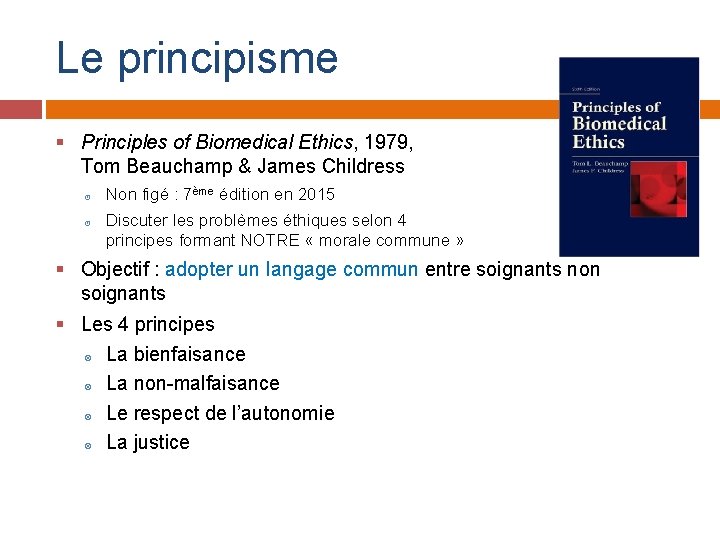 Le principisme § Principles of Biomedical Ethics, 1979, Tom Beauchamp & James Childress Non
