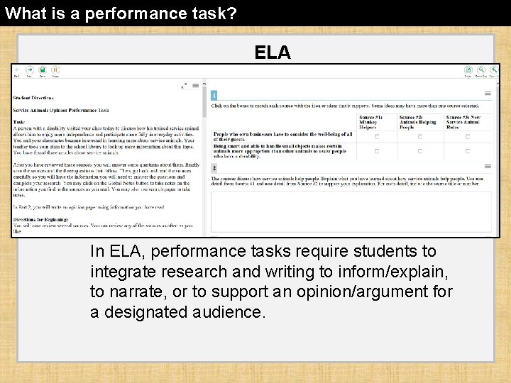 What is a performance task? ELA In ELA, performance tasks require students to integrate