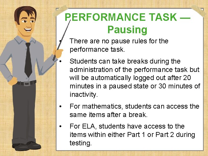 PERFORMANCE TASK — Pausing • There are no pause rules for the performance task.