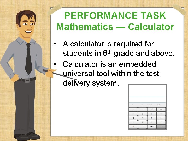 PERFORMANCE TASK Mathematics — Calculator • A calculator is required for students in 6