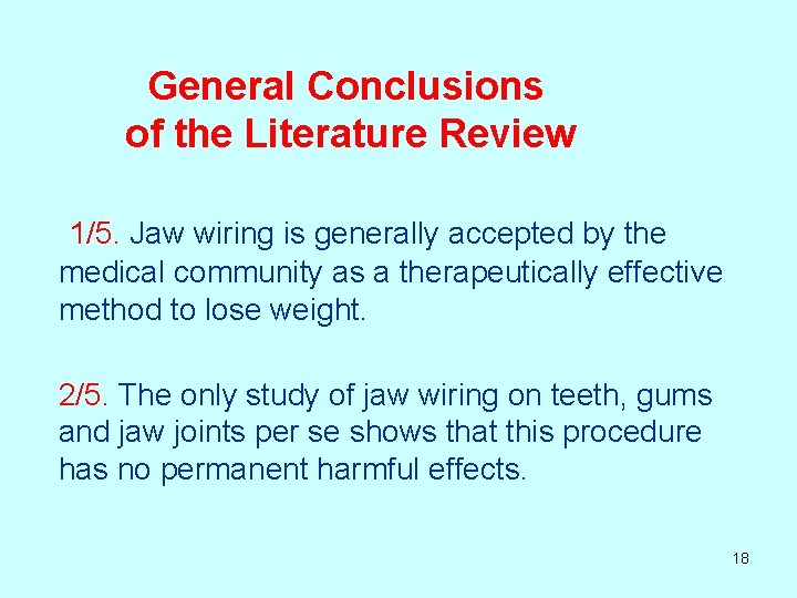  General Conclusions of the Literature Review 1/5. Jaw wiring is generally accepted by