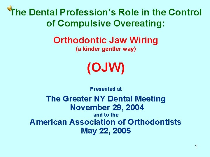 The Dental Profession’s Role in the Control of Compulsive Overeating: Orthodontic Jaw Wiring (a