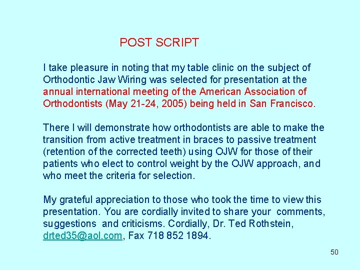  POST SCRIPT I take pleasure in noting that my table clinic on the