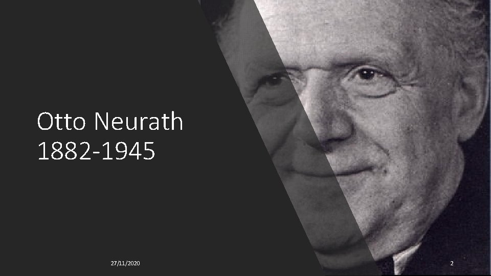 Otto Neurath 1882 -1945 27/11/2020 2 