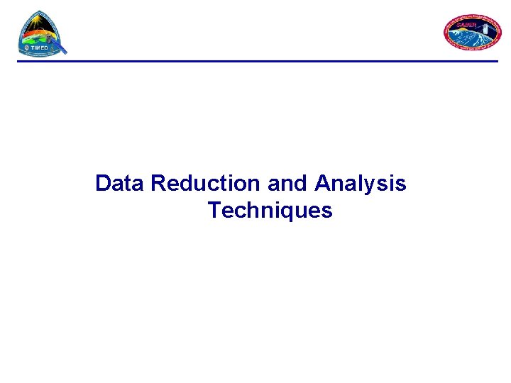 Data Reduction and Analysis Techniques 