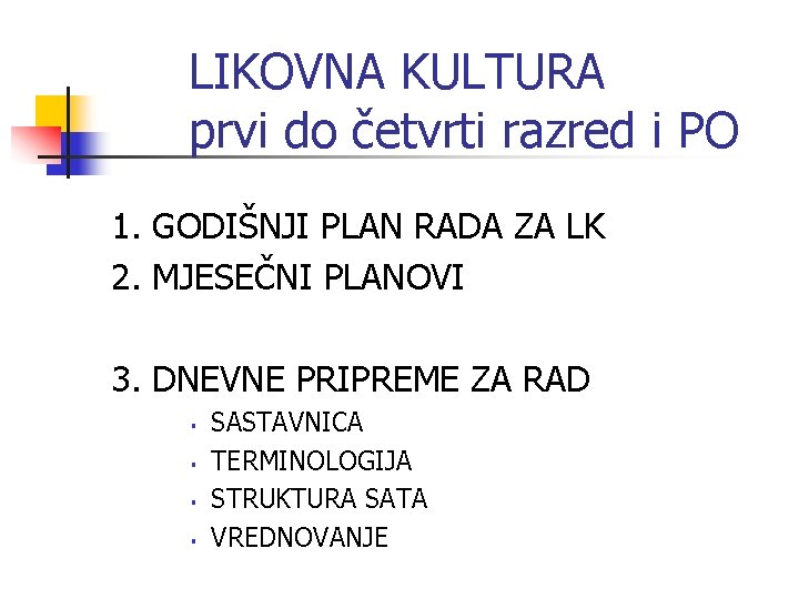 LIKOVNA KULTURA prvi do četvrti razred i PO 1. GODIŠNJI PLAN RADA ZA LK