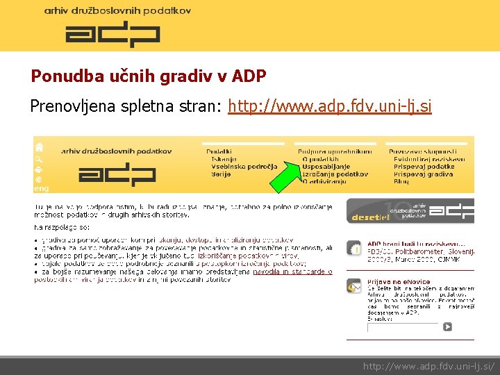 Ponudba učnih gradiv v ADP Prenovljena spletna stran: http: //www. adp. fdv. uni-lj. si/