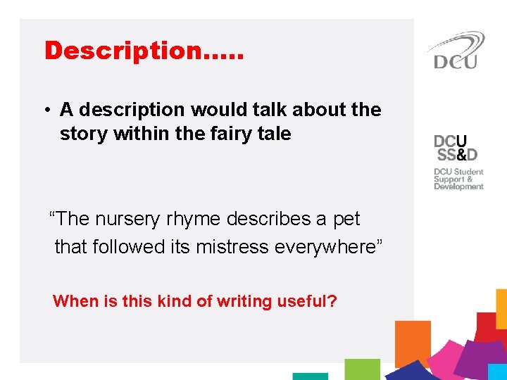 Description…. . • A description would talk about the story within the fairy tale