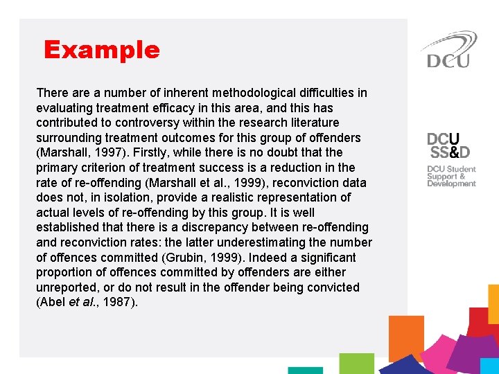 Example There a number of inherent methodological difficulties in evaluating treatment efficacy in this