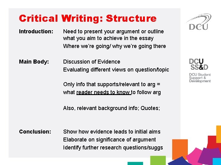 Critical Writing: Structure Introduction: Need to present your argument or outline what you aim