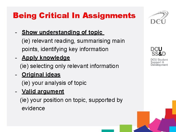 Being Critical In Assignments - Show understanding of topic (ie) relevant reading, summarising main