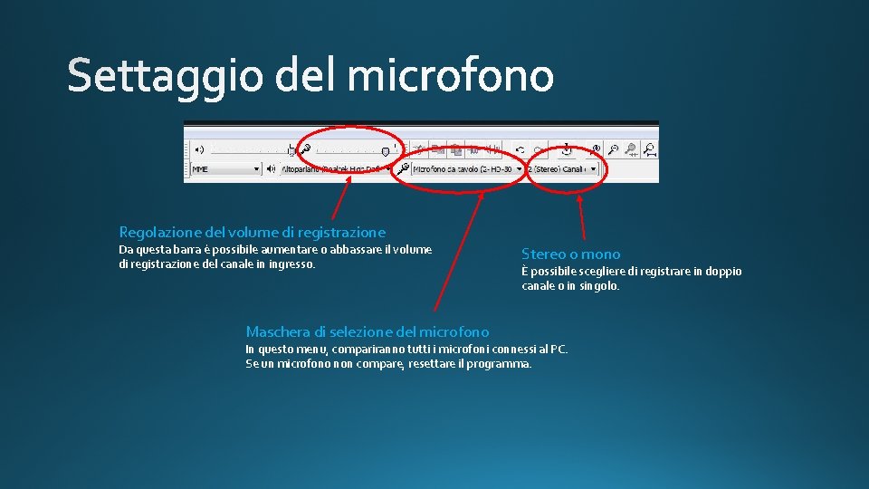 Regolazione del volume di registrazione Da questa barra è possibile aumentare o abbassare il