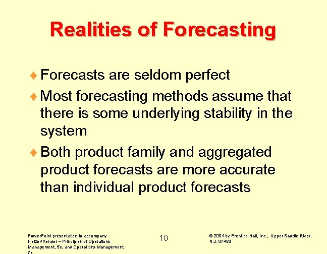 Realities of Forecasting ¨ Forecasts are seldom perfect ¨ Most forecasting methods assume that