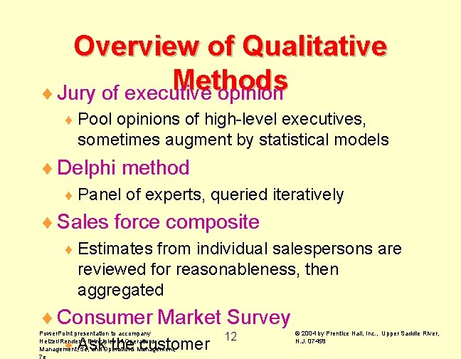 Overview of Qualitative Methods ¨ Jury of executive opinion ¨ Pool opinions of high-level