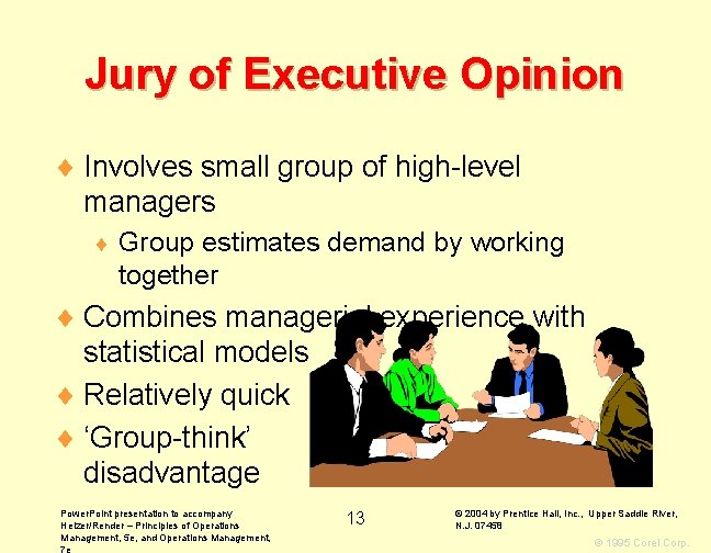 Jury of Executive Opinion ¨ Involves small group of high-level managers ¨ Group estimates
