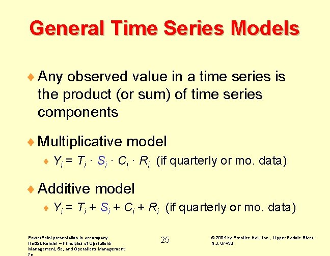 General Time Series Models ¨ Any observed value in a time series is the