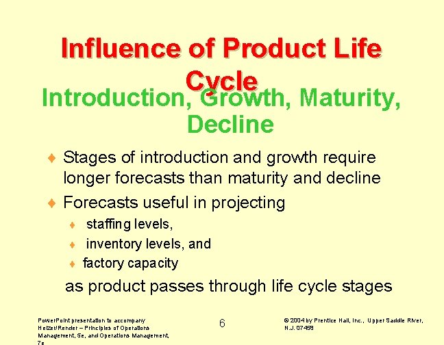 Influence of Product Life Cycle Introduction, Growth, Maturity, Decline ¨ Stages of introduction and