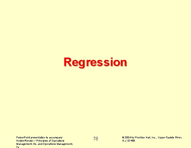 Regression Power. Point presentation to accompany Heizer/Render – Principles of Operations Management, 5 e,