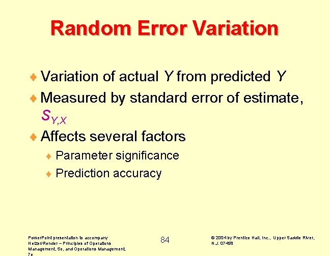 Random Error Variation ¨ Variation of actual Y from predicted Y ¨ Measured by