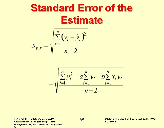 Standard Error of the Estimate Power. Point presentation to accompany Heizer/Render – Principles of