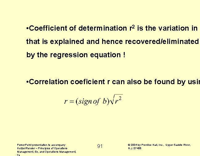  • Coefficient of determination r 2 is the variation in y that is